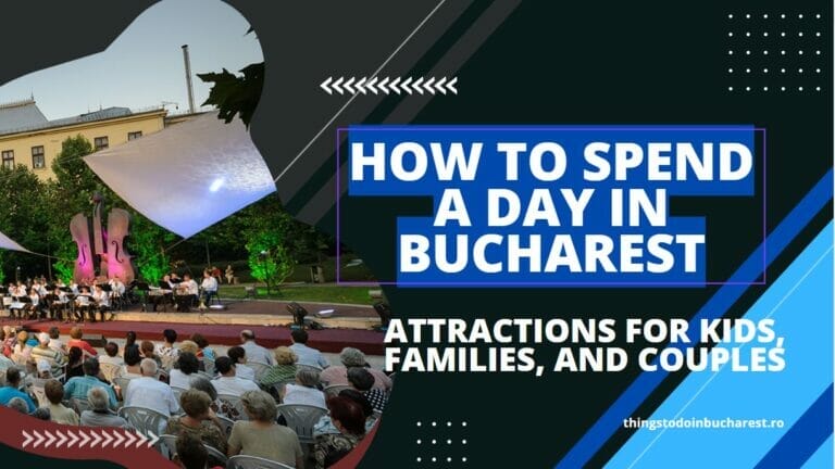 How to Spend a Day in Bucharest: Attractions for Kids, Families, and Couples