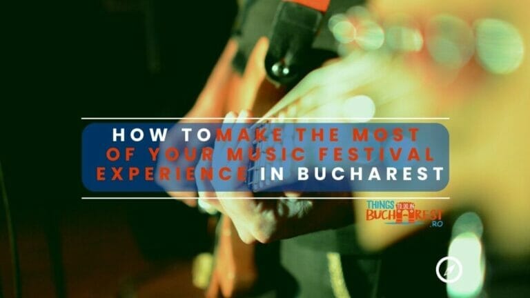 How To Make The Most Of Your Music Festival Experience In Bucharest